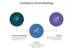 Confidence work meetings ppt powerpoint presentation file graphic tips cpb