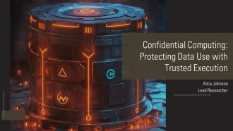 Confidential Computing Protecting Data Use With Trusted Execution PPT Guidelines AT