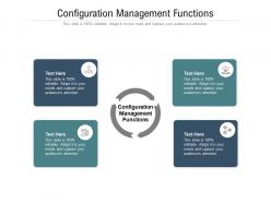 Configuration management functions ppt powerpoint presentation professional graphics cpb