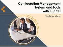 Configuration management system and tools with puppet powerpoint presentation slides