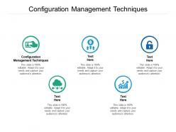 Configuration management techniques ppt powerpoint presentation infographics design inspiration cpb