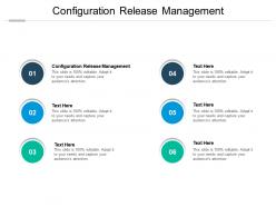 Configuration release management ppt powerpoint presentation file graphics download cpb