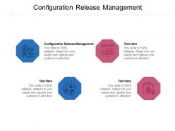 Configuration release management ppt powerpoint presentation slides example file cpb
