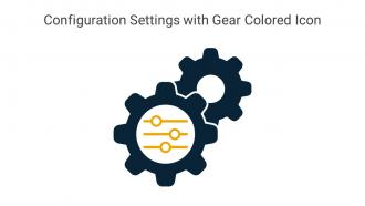 Configuration Settings With Gear Colored Icon In Powerpoint Pptx Png And Editable Eps Format