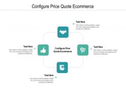 Configure price quote ecommerce ppt powerpoint presentation gallery backgrounds cpb