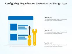Configuring organization system as per design icon