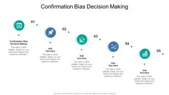 Confirmation Bias Decision Making In Powerpoint And Google Slides Cpb