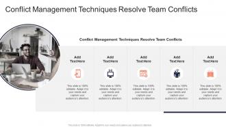 Conflict Management Techniques Resolve Team Conflicts In Powerpoint And Google Slides Cpb