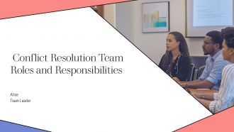 Conflict Resolution Team Roles And Responsibilities PPT Designs AT