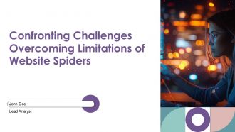 Confronting Challenges Overcoming Limitations Of Website Spiders PPT Example ST AI