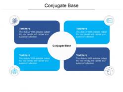 Conjugate base ppt powerpoint presentation icon design ideas cpb