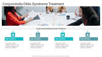 Conjunctivitis Otitis Syndrome Treatment In Powerpoint And Google Slides Cpb