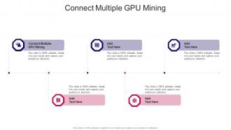 Connect Multiple GPU Mining In Powerpoint And Google Slides Cpb