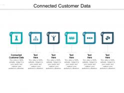 Connected customer data ppt powerpoint presentation layouts guide cpb
