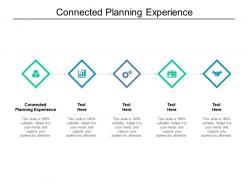 Connected planning experience ppt powerpoint presentation pictures ideas cpb