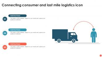 Connecting Consumer And Last Mile Logistics Icon Ideas Design Templates