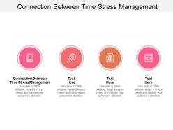 Connection between time stress management ppt powerpoint presentation infographics slides cpb