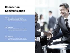 Connection communication ppt powerpoint presentation file layout cpb