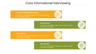 Cons Informational Interviewing In Powerpoint And Google Slides Cpb