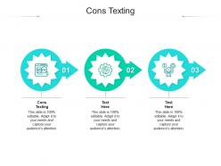 Cons texting ppt powerpoint presentation layouts demonstration cpb