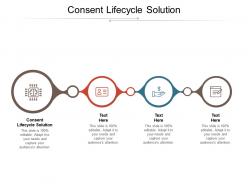 Consent lifecycle solution ppt powerpoint presentation slides portrait cpb