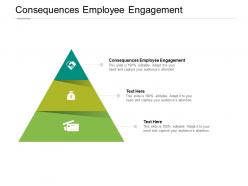 Consequences employee engagement ppt powerpoint presentation portfolio deck cpb