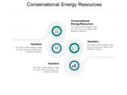 Conservational energy resources ppt powerpoint presentation file ideas cpb