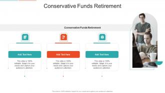 Conservative Funds Retirement In Powerpoint And Google Slides Cpb