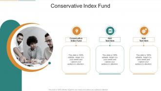 Conservative Index Fund In Powerpoint And Google Slides Cpb