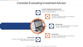 Consider Evaluating Investment Advisor In Powerpoint And Google Slides Cpb