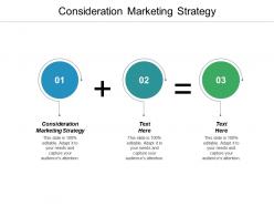 Consideration marketing strategy ppt powerpoint presentation ideas summary cpb