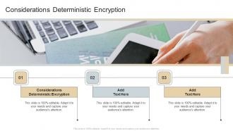 Considerations Deterministic Encryption In Powerpoint And Google Slides Cpb