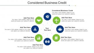Considered Business Credit Ppt Powerpoint Presentation Ideas Tips Cpb