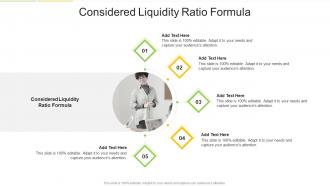 Considered Liquidity Ratio Formula In Powerpoint And Google Slides Cpb