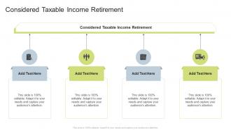 Considered Taxable Income Retirement In Powerpoint And Google Slides Cpb