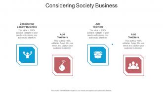 Considering Society Business In Powerpoint And Google Slides Cpb