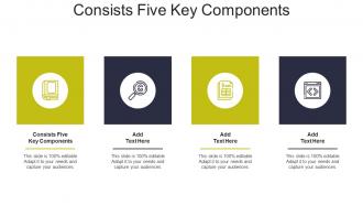 Consists Five Key Components In Powerpoint And Google Slides Cpb