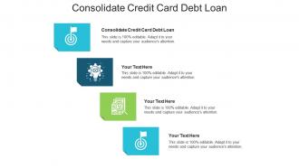 Consolidate credit card debt loan ppt powerpoint presentation summary design ideas cpb