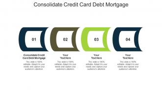 Consolidate credit card debt mortgage ppt powerpoint presentation styles structure cpb