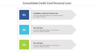 Consolidate credit card personal loan ppt powerpoint presentation designs download cpb