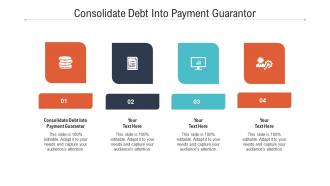 Consolidate debt into payment guarantor ppt powerpoint presentation icon influencers cpb