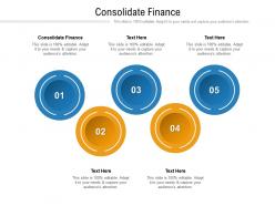 Consolidate finance ppt powerpoint presentation model gridlines cpb