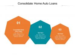 Consolidate home auto loans ppt powerpoint presentation diagram images cpb