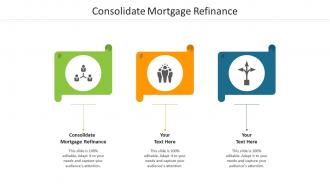 Consolidate mortgage refinance ppt powerpoint presentation file clipart cpb