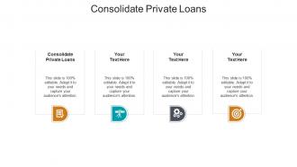 Consolidate private loans ppt powerpoint presentation icon samples cpb