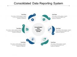 Consolidated data reporting system ppt powerpoint presentation outline graphics cpb