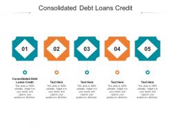 Consolidated debt loans credit ppt powerpoint presentation professional designs cpb