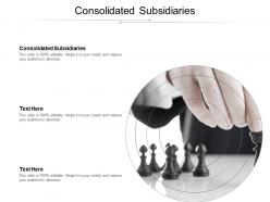 Consolidated subsidiaries ppt powerpoint presentation icon pictures cpb