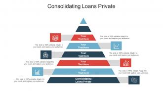 Consolidating loans private ppt powerpoint presentation model template cpb