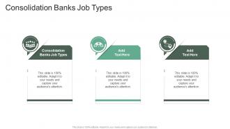 Consolidation Banks Job Types In Powerpoint And Google Slides Cpb